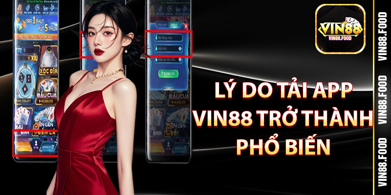 Tải App Vin88 – Trải Nghiệm Kho Game Siêu Khủng Năm 2025 4 Lý do tải app Vin88 trở thành phổ biến
