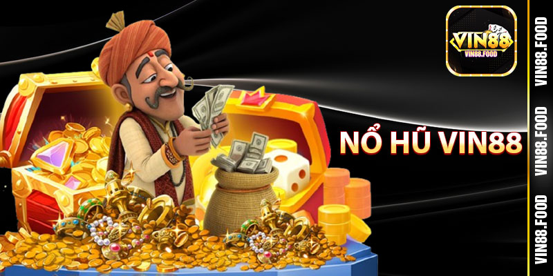 Tìm hiểu chi tiết về sảnh Nổ hũ Vin88