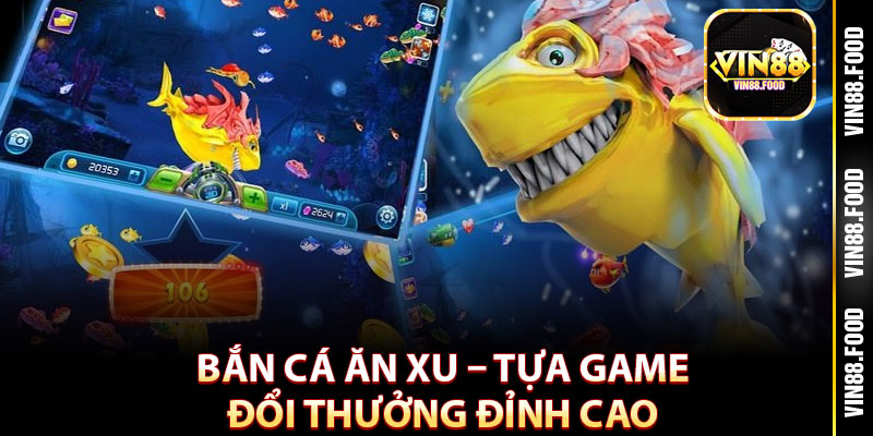 Bắn Cá Ăn Xu – Tựa Game Đổi Thưởng Đỉnh Cao Tại Nhà Cái Vin88 2 Bắn cá ăn xu là gì?